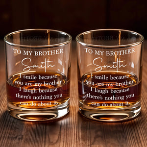 To My Brother I Smile Because You Are My Brother Custom Name - Personalized Custom Whiskey Glass - BRT057_RWG