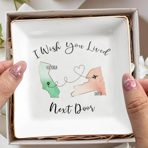 I Wish You Lived Next Door Custom Jewelry Dish - Personalized Custom Jewelry Dish - BST014_SCRD