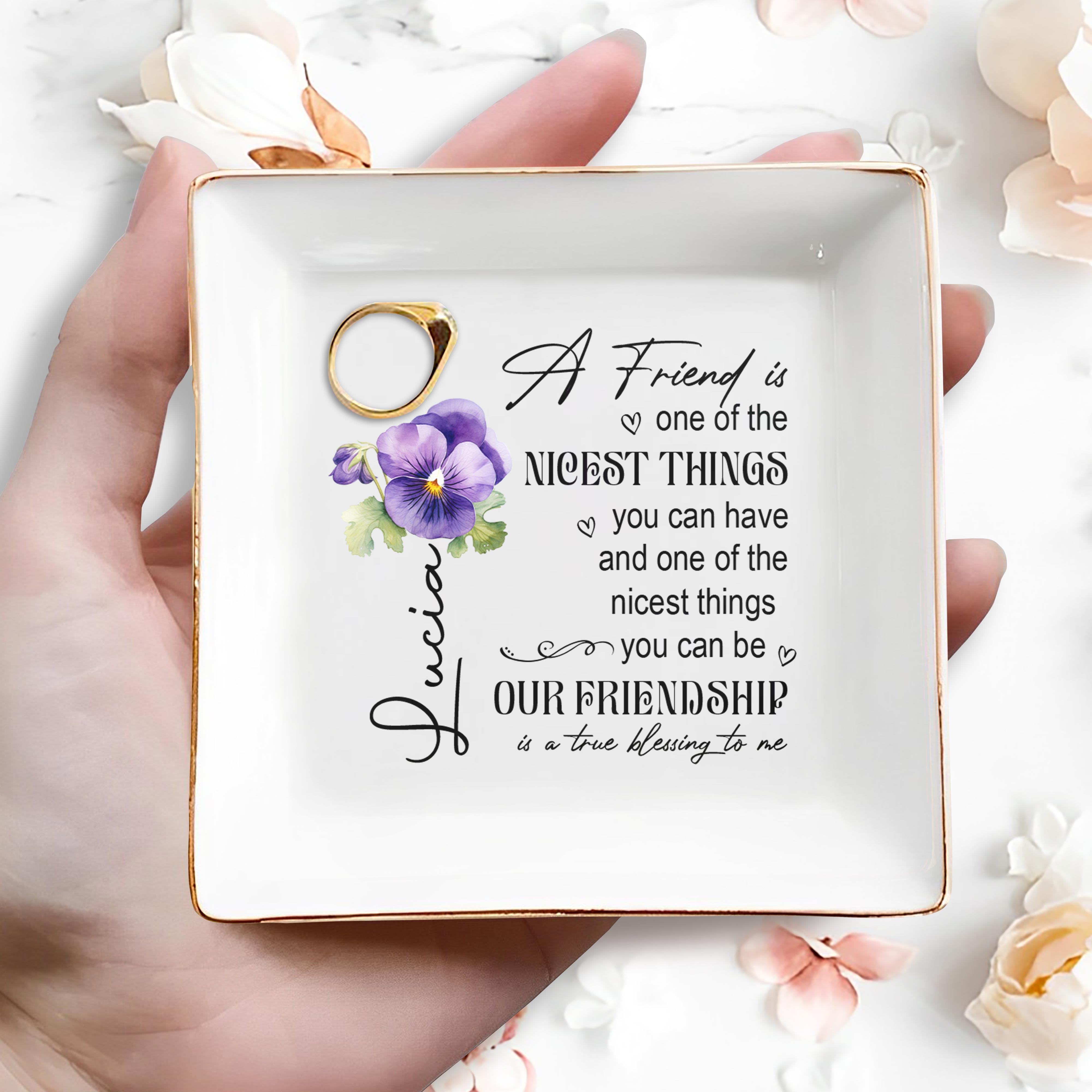 A Friend Is One Of The Nicest Things, Our Friendship Is A Blessing - Personalized Custom Jewelry Dish - BST015_SCRD
