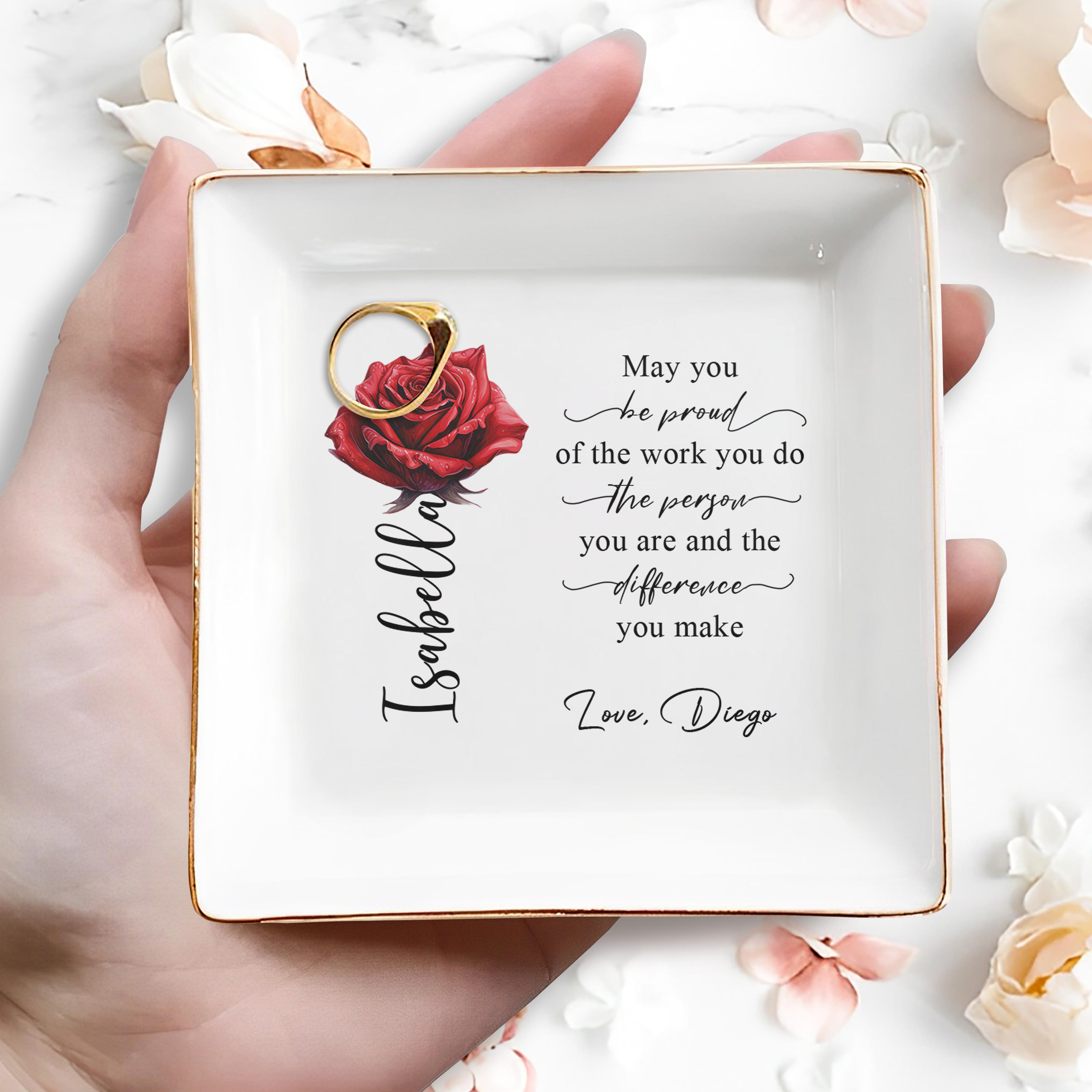 Be Proud Of The Work You Do And The Difference You Make - Personalized Custom Jewelry Dish - BST033_SCRD