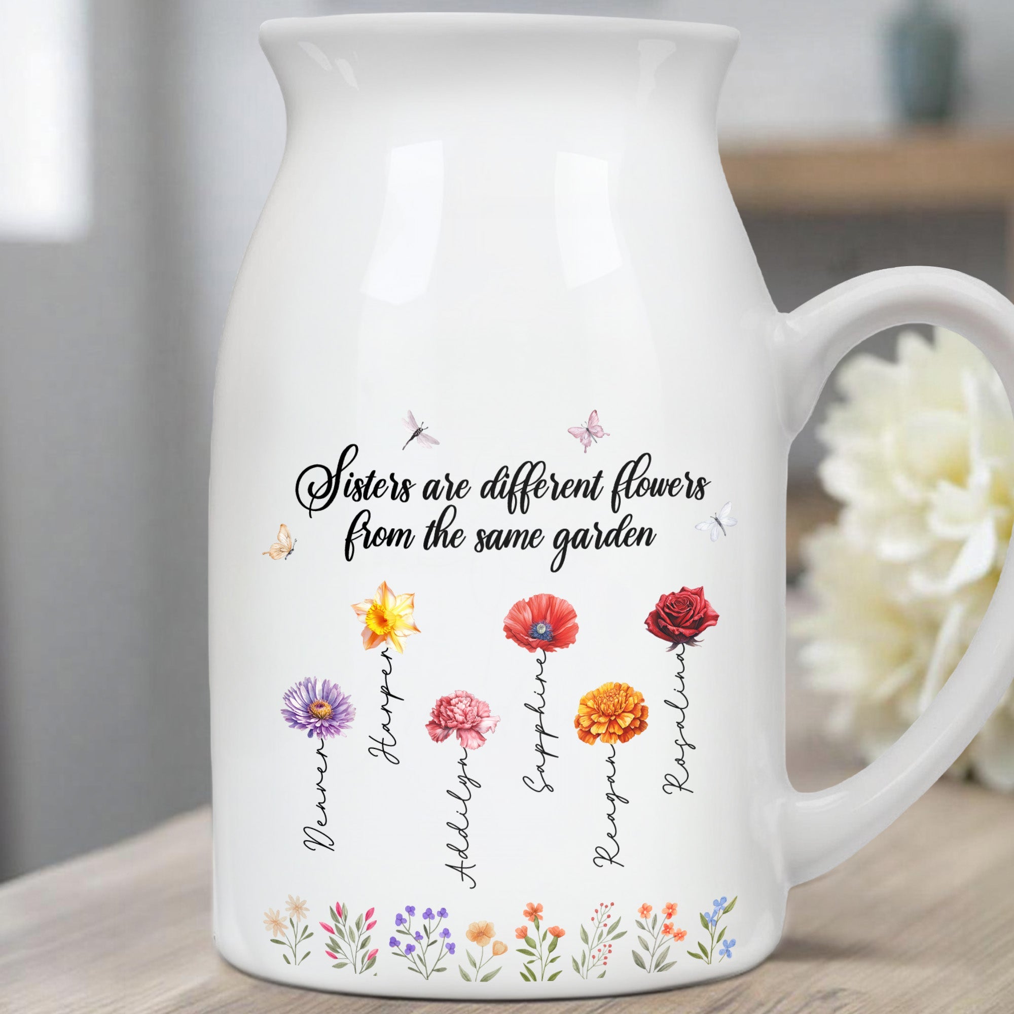 Sisters Are Different Flowers From The Same Garden, Flowers And Butterflies - Personalized Ceramic Flower Vase