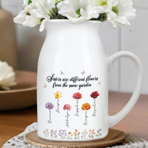 Sisters Are Different Flowers From The Same Garden, Flowers And Butterflies - Personalized Ceramic Flower Vase