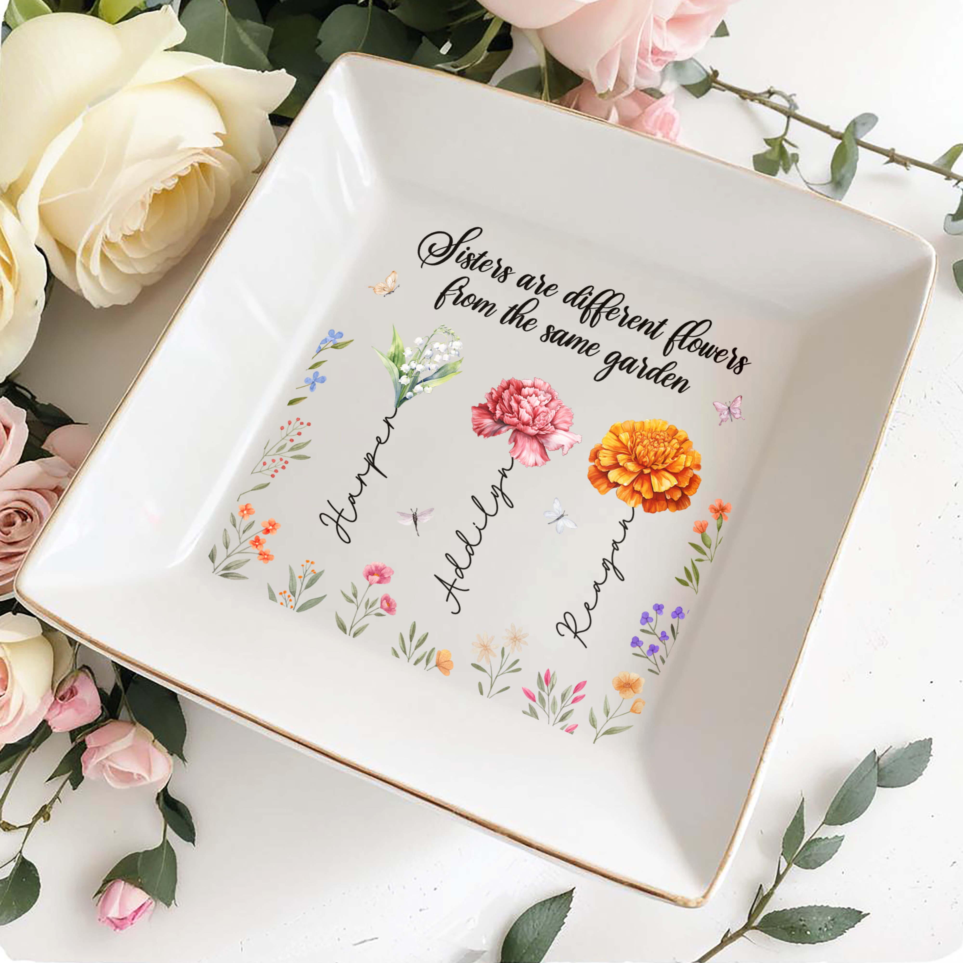 Sisters Are Different Flowers From The Same Garden - Personalized Custom Jewelry Dish - BST043_SCRD