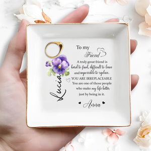 Irreplaceable Friend Heartfelt Message With Pansy Flower - Personalized Custom Jewelry Dish - BST073_SCRD