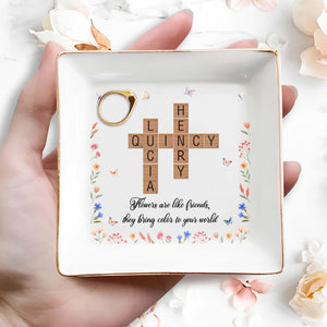 Flowers Like Friends Colorful Friendship Custom Dish - Personalized Custom Jewelry Dish - BST077_SCRD