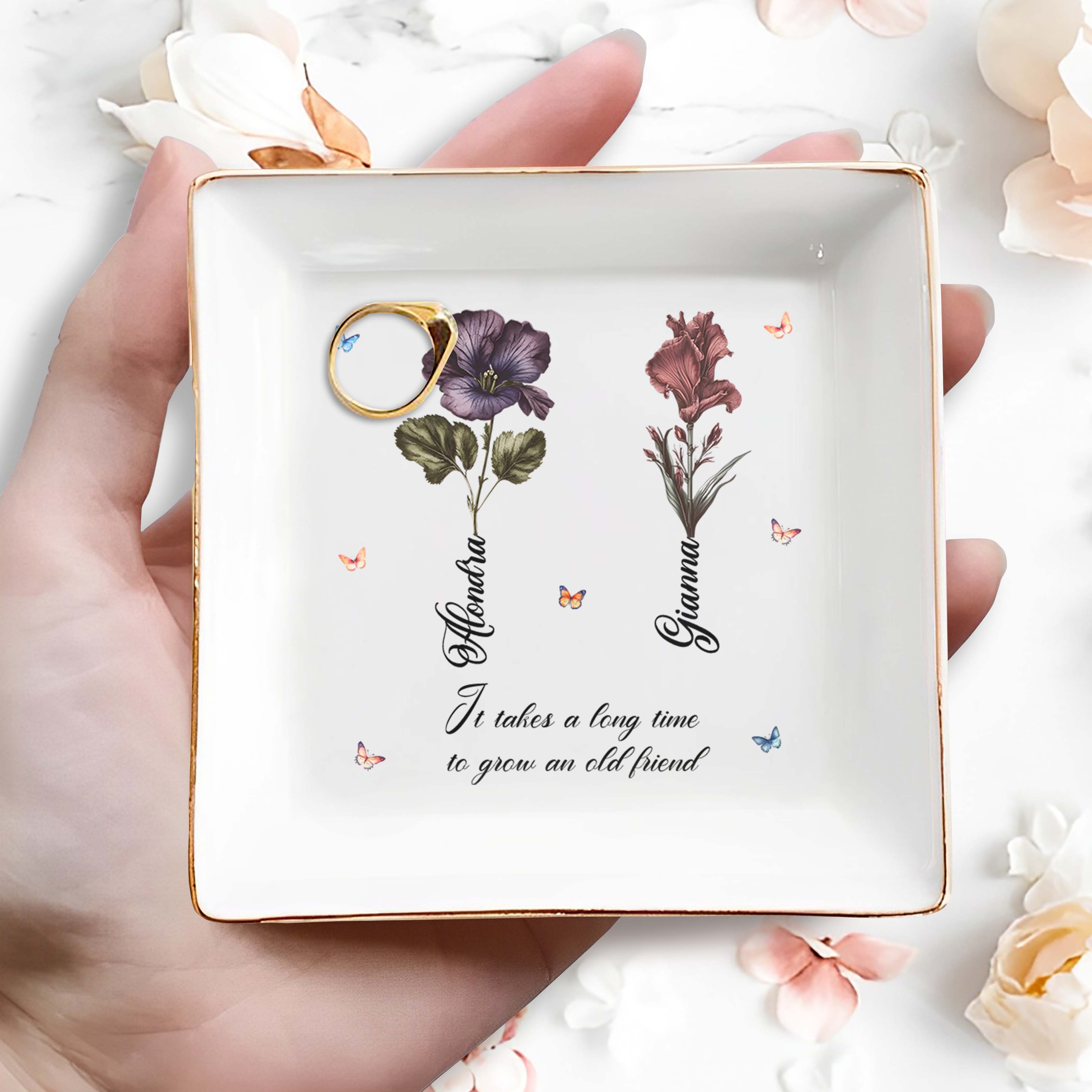 It Takes a Long Time to Grow an Old Friend, Flowers and Butterflies Design - Personalized Custom Jewelry Dish - BST090_SCRD