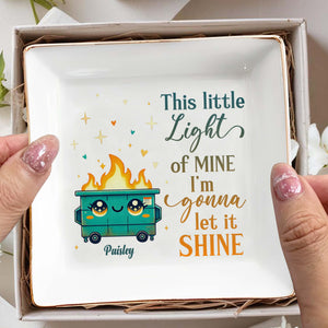 This Little Light Of Mine Let It Shine Animated Dumpster - Personalized Custom Jewelry Dish - BST095_SCRD