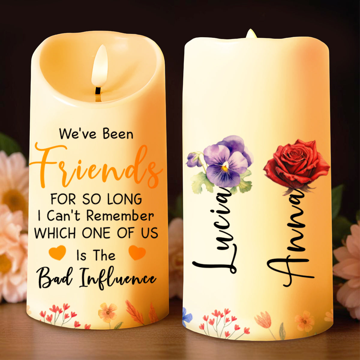 We've Been Friends For So Long Friendship Quote With Flowers - Personalized Custom LED Candle - BST102_LECA