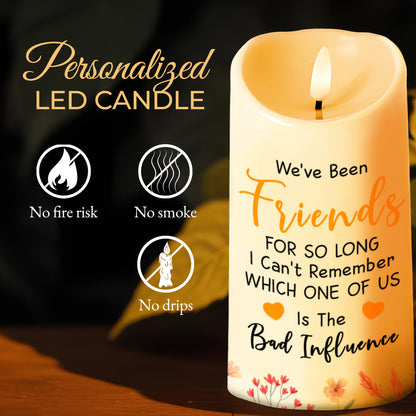 We've Been Friends For So Long Friendship Quote With Flowers - Personalized Custom LED Candle - BST102_LECA