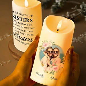 We Weren't Sisters By Birth But Sisters By Heart With Roses - Personalized Custom LED Candle - BST103_LECA