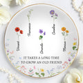 It Takes A Long Time To Grow An Old Friend Floral Design - Personalized Custom Jewelry Dish, Ceramic Dish, Round Shape - BST131_RCRF