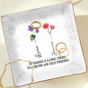 It Takes A Long Time To Grow An Old Friend, Pansy And Carnation - Personalized Custom Jewelry Dish, Ceramic Dish, Square Shape - BST141_SCRF