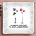It Takes A Long Time To Grow An Old Friend, Pansy And Carnation - Personalized Custom Jewelry Dish, Ceramic Dish, Square Shape - BST141_SCRF