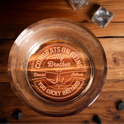 Congrats On Being My Brother, You Lucky Bastard - Personalized Engraved Whiskey Glass - BST144_EWG