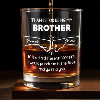 Thanks For Being My Brother Punch Him In The Face - Personalized Custom Whiskey Glass - BST147_RWG
