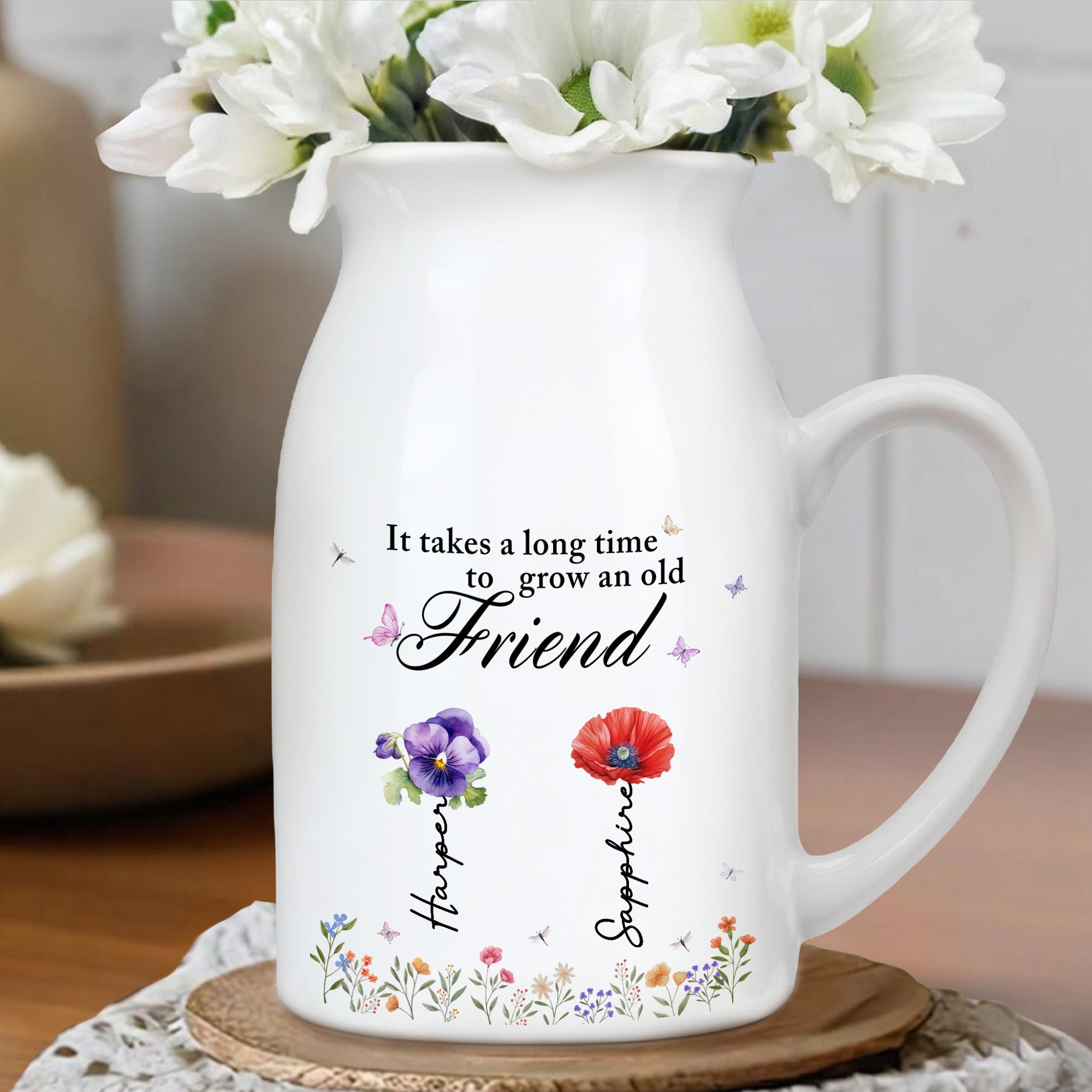 It Takes A Long Time To Grow An Old Friend, Flowers and Butterflies - Personalized Ceramic Flower Vase