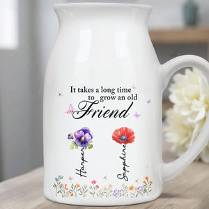 It Takes A Long Time To Grow An Old Friend, Flowers and Butterflies - Personalized Ceramic Flower Vase