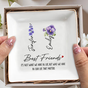 Best Friends, Life That Matters, Flowers - Personalized Custom Jewelry Dish, Square Ceramic Dish - BST169_SCRD