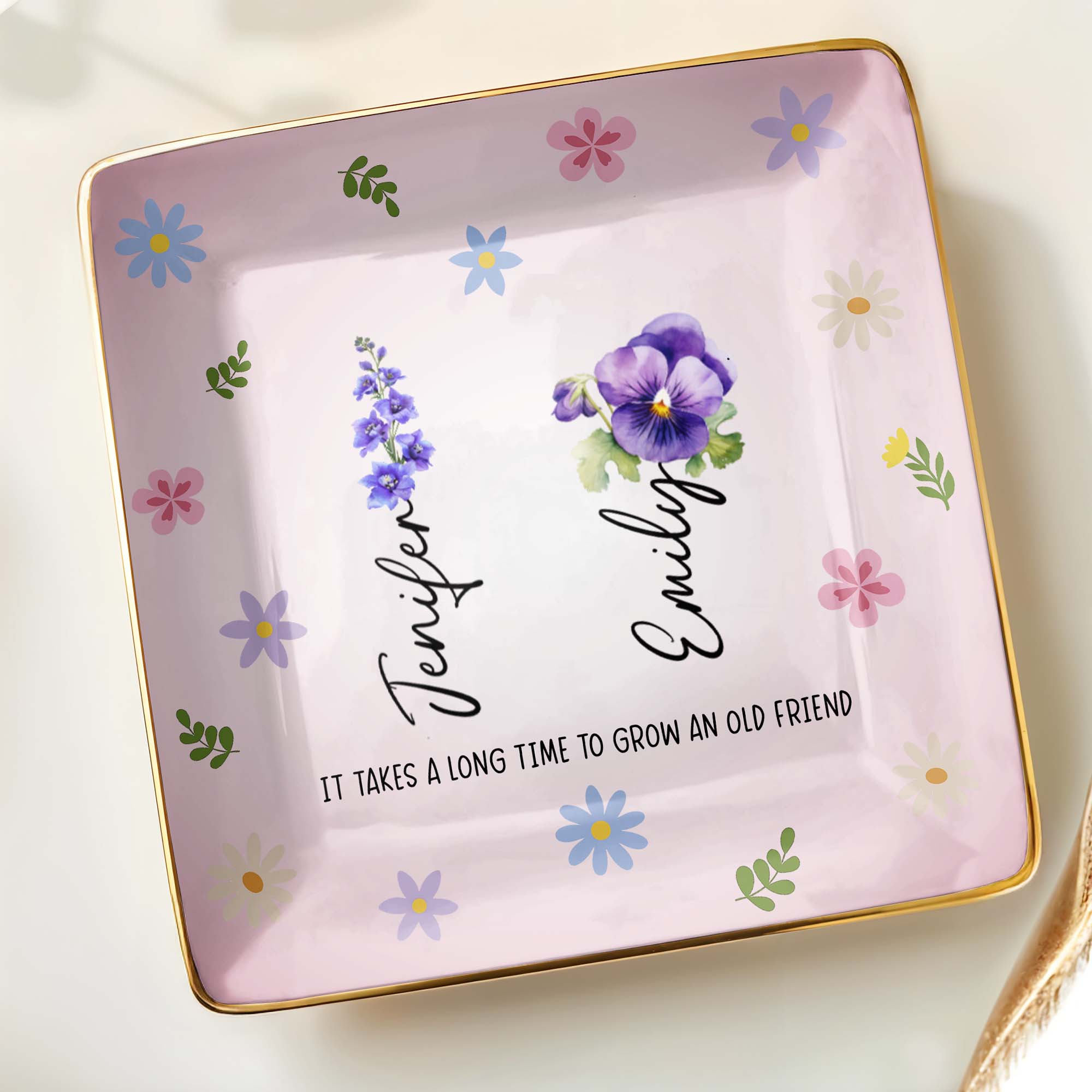 It Takes A Long Time To Grow An Old Friend, Flowers - Personalized Custom Jewelry Dish, Ceramic Dish, Square Shape - BST170_SCRF