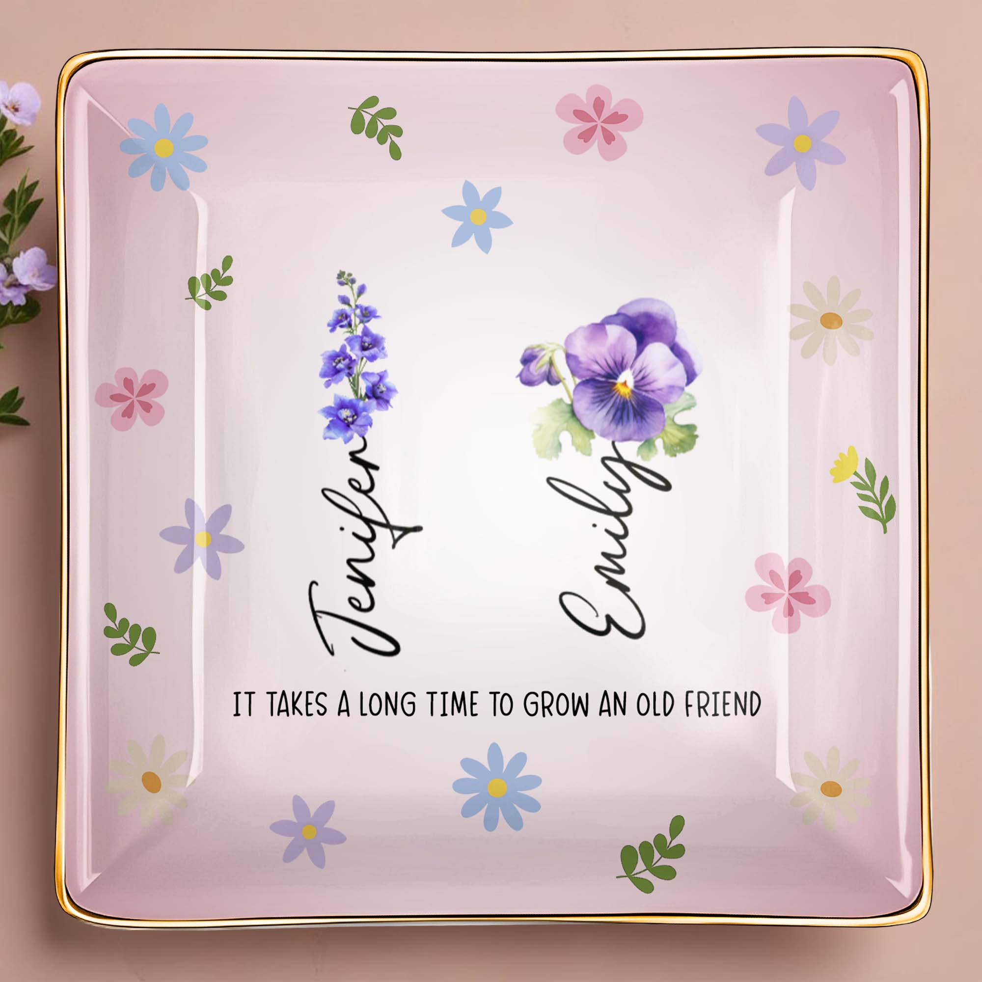 It Takes A Long Time To Grow An Old Friend, Flowers - Personalized Custom Jewelry Dish, Ceramic Dish, Square Shape - BST170_SCRF