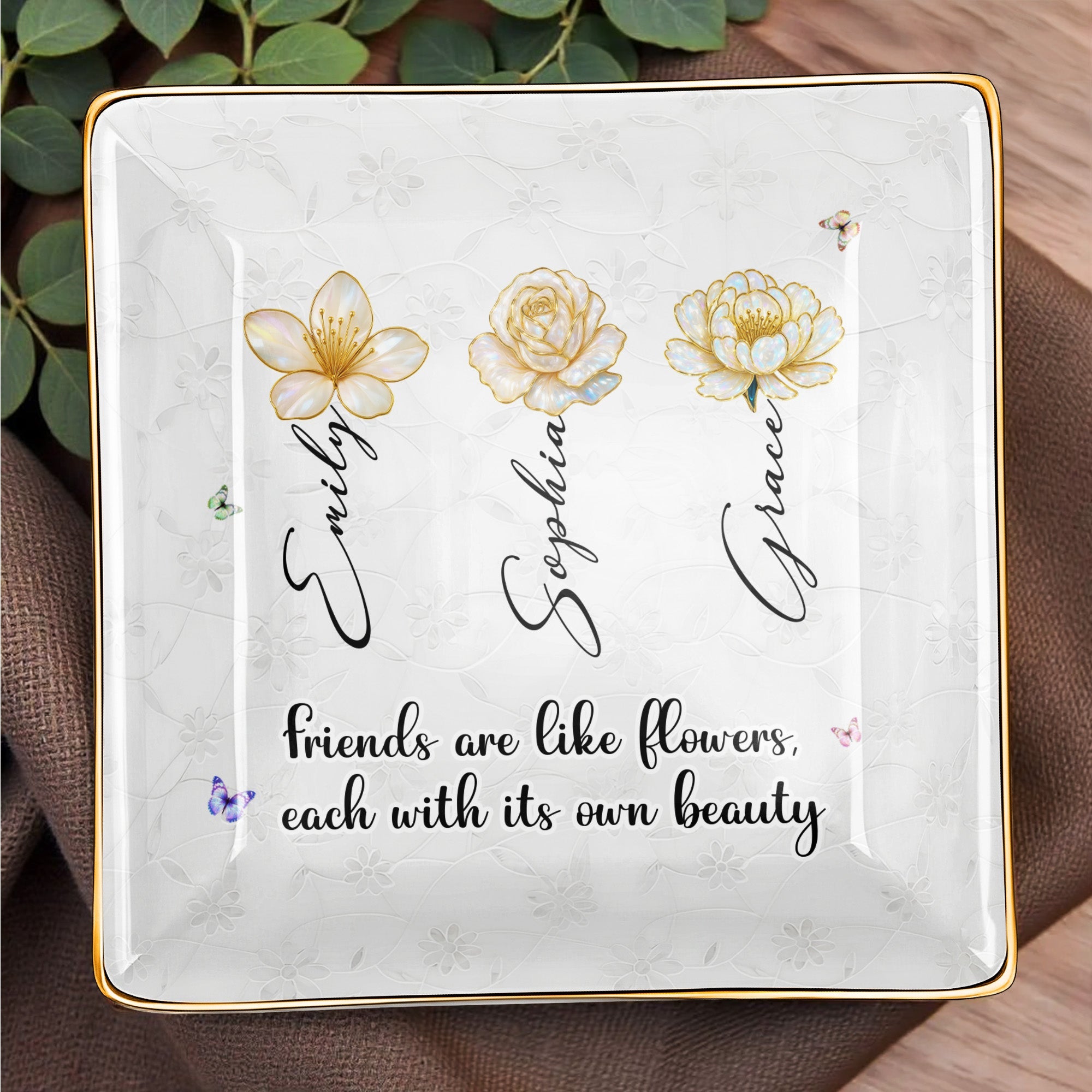 Friends Are Like Flowers Each With Its Own Beauty - Personalized Custom Jewelry Dish, Ceramic Dish, Square Shape - BST190_SCRF