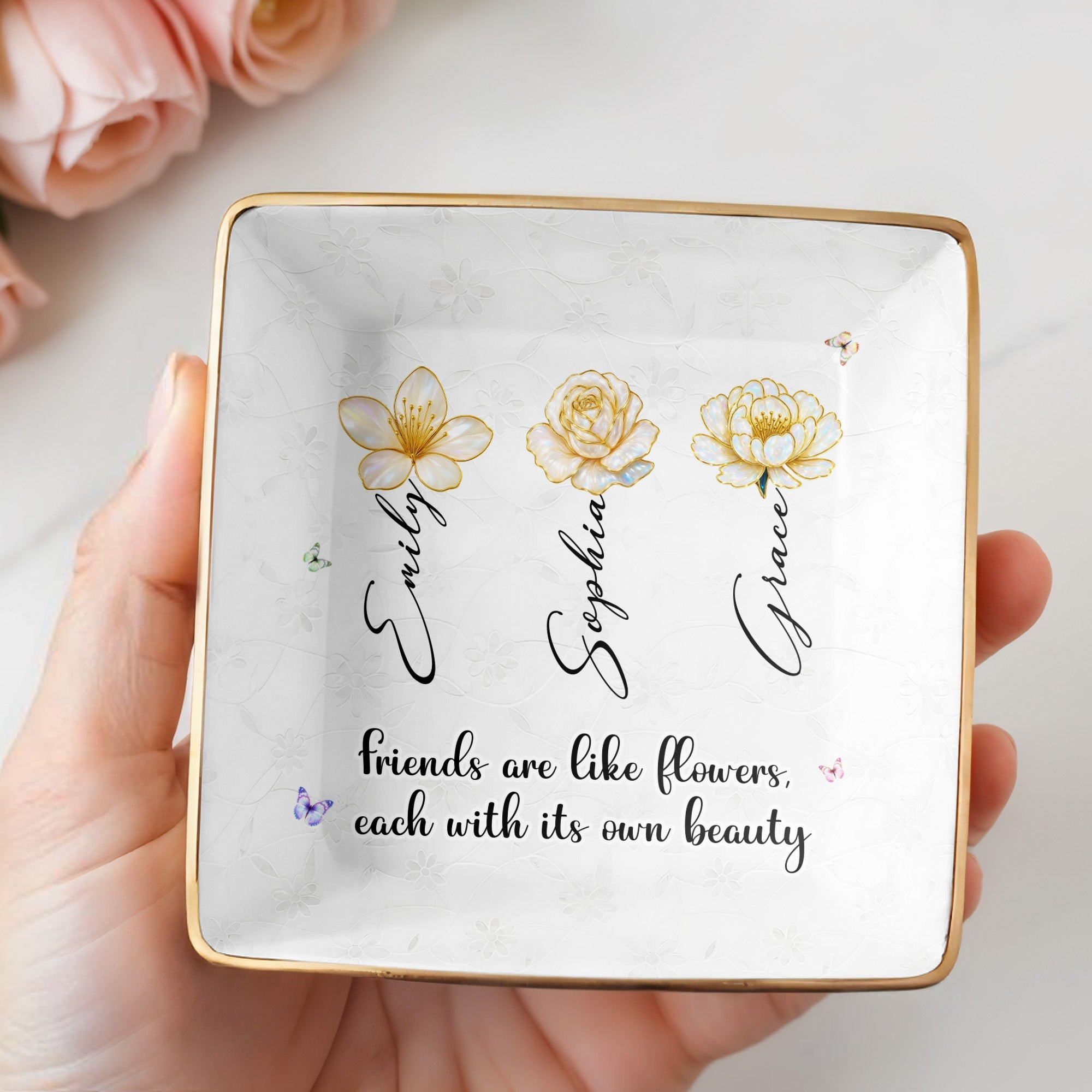 Friends Are Like Flowers Each With Its Own Beauty - Personalized Custom Jewelry Dish, Ceramic Dish, Square Shape - BST190_SCRF