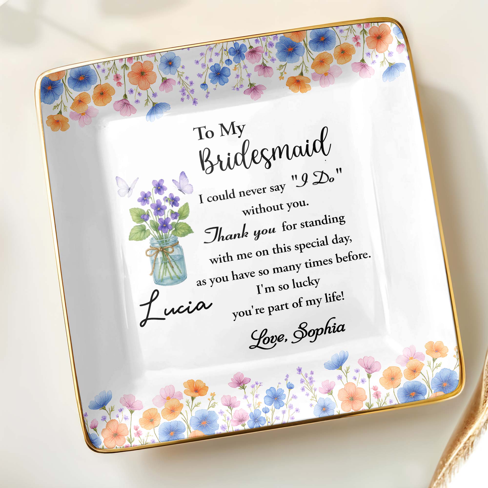 To My Bridesmaid, Thank You For Standing With Me, Flowers - Personalized Custom Jewelry Dish, Ceramic Dish, Square Shape - BST199_SCRF