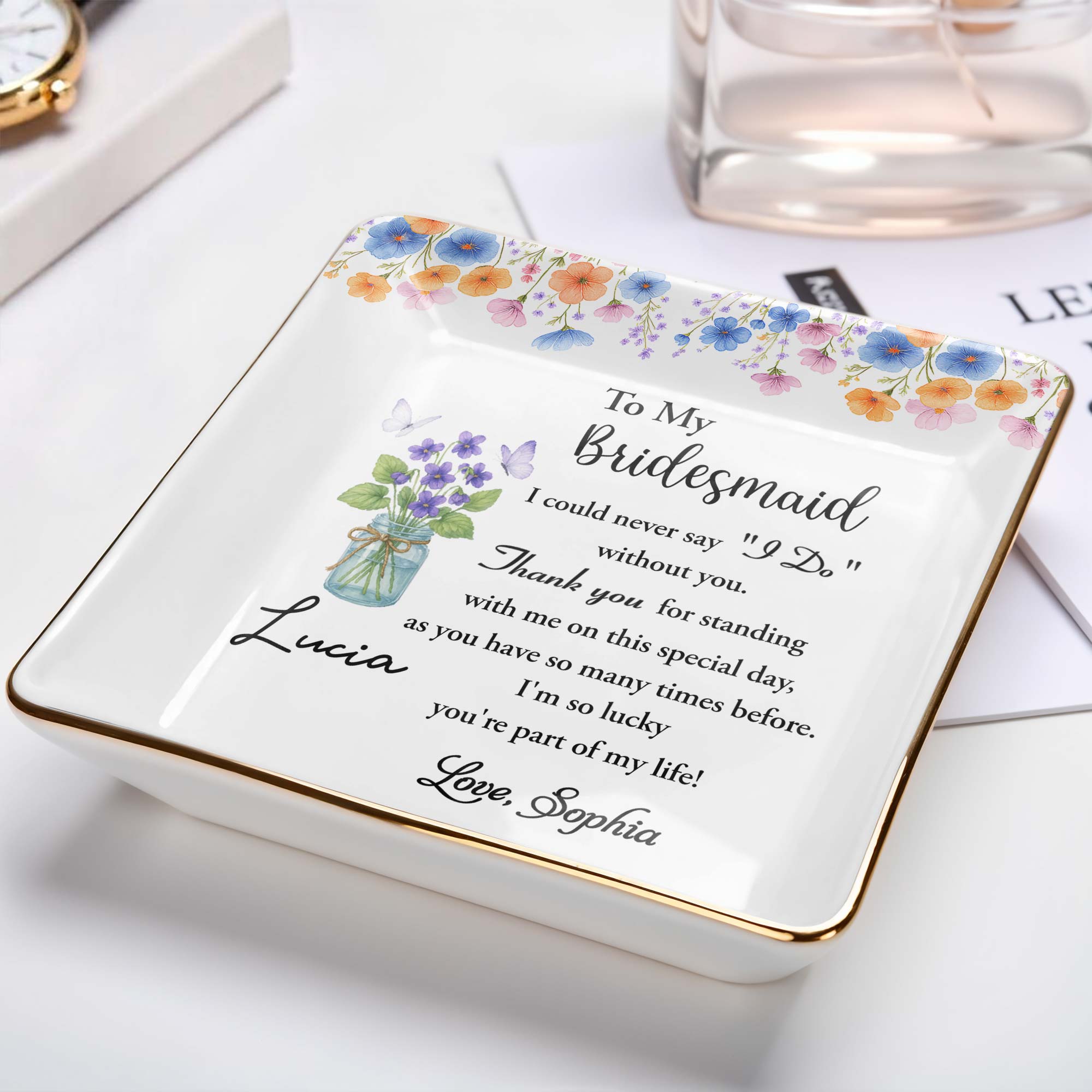 To My Bridesmaid, Thank You For Standing With Me, Flowers - Personalized Custom Jewelry Dish, Ceramic Dish, Square Shape - BST199_SCRF