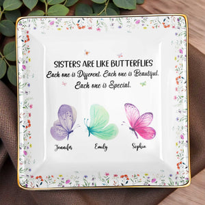 Sisters Are Like Butterflies, Each Unique And Beautiful - Personalized Custom Jewelry Dish, Ceramic Dish, Square Shape - BST222_SCRF