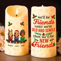 We'll be Friends until we're Old and Senile, Christmas Theme - Personalized Custom LED Candle - BST233_LECA