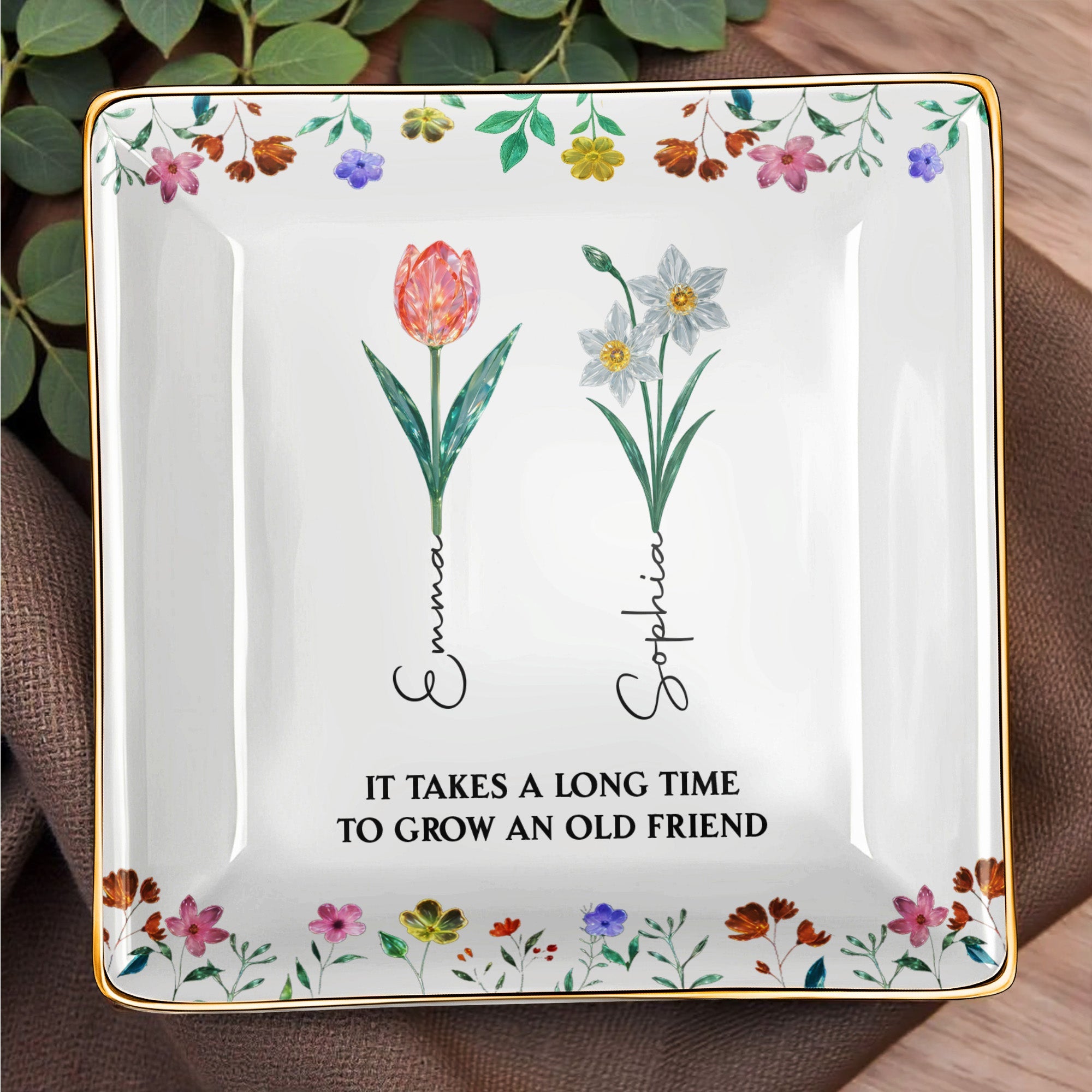 It Takes A Long Time To Grow An Old Friend, Floral Design - Personalized Custom Jewelry Dish, Ceramic Dish, Square Shape - BST237_SCRF