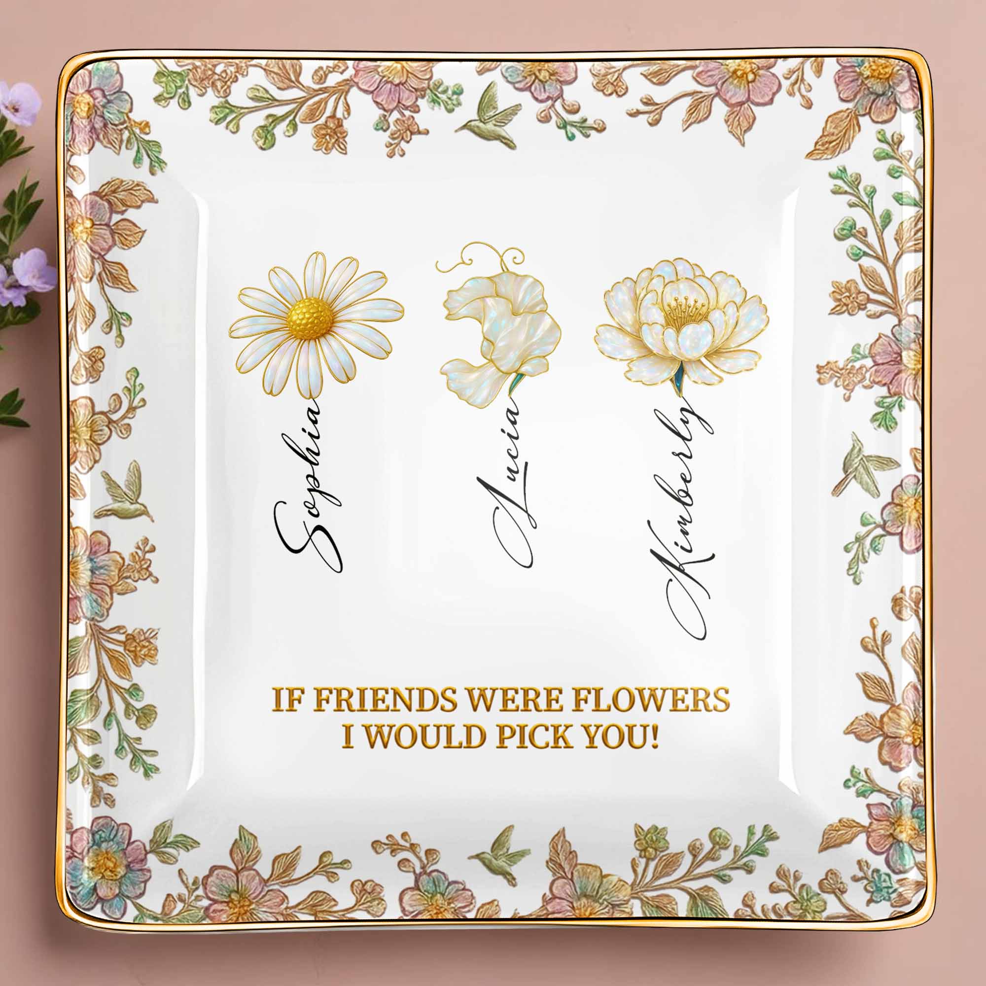 If Friends Were Flowers I Would Pick You, Flowers Design - Personalized Custom Jewelry Dish, Ceramic Dish, Square Shape - BST240_SCRF