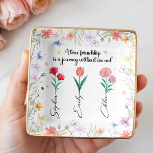 A True Friendship Is A Journey Without An End With Flowers - Personalized Custom Jewelry Dish, Ceramic Dish, Square Shape - BST318_SCRF