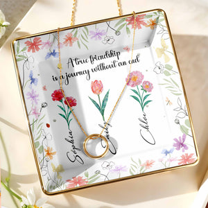 A True Friendship Is A Journey Without An End With Flowers - Personalized Custom Jewelry Dish, Ceramic Dish, Square Shape - BST318_SCRF