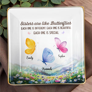 Sisters Are Like Butterflies, Each One Is Special - Personalized Custom Jewelry Dish, Ceramic Dish, Square Shape - BST329_SCRF