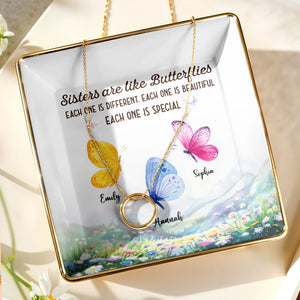 Sisters Are Like Butterflies, Each One Is Special - Personalized Custom Jewelry Dish, Ceramic Dish, Square Shape - BST329_SCRF