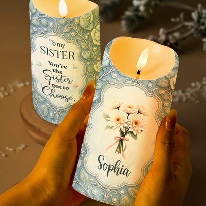 To My Sister You're The Sister I Got To Choose With Flowers And Butterflies - Personalized Custom LED Candle - BST421_LECA