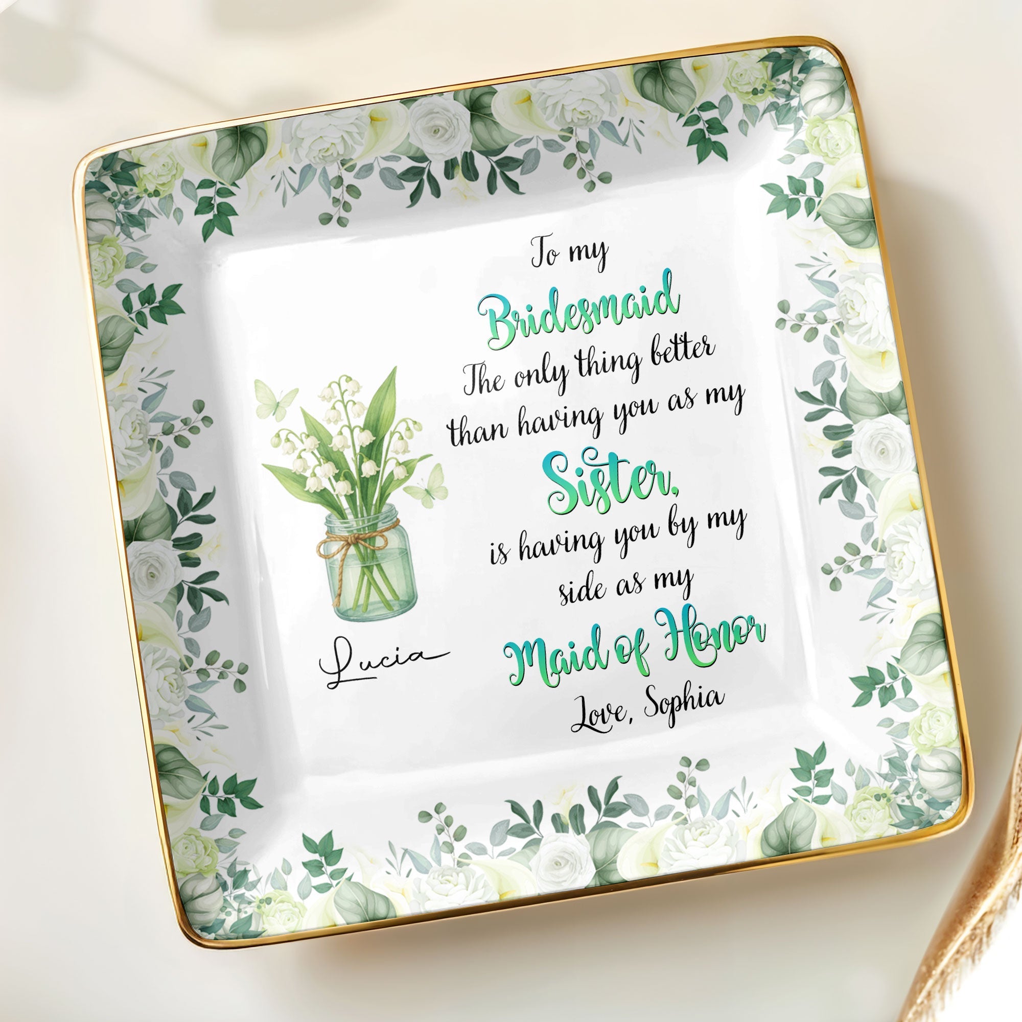To My Bridesmaid, Better Than A Sister, Flowers In Vase - Personalized Custom Jewelry Dish, Ceramic Dish, Square Shape - BST465_SCRF