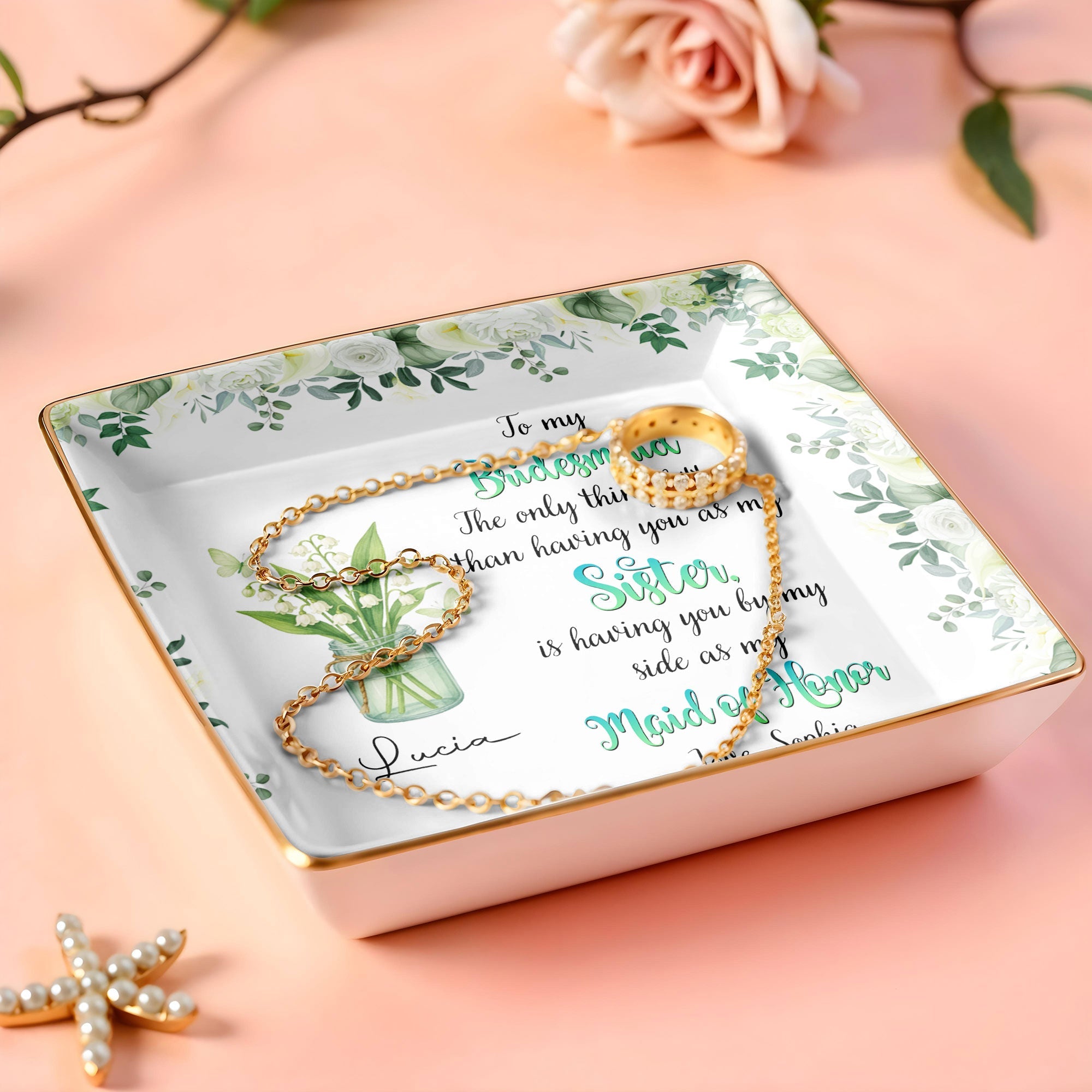 To My Bridesmaid, Better Than A Sister, Flowers In Vase - Personalized Custom Jewelry Dish, Ceramic Dish, Square Shape - BST465_SCRF