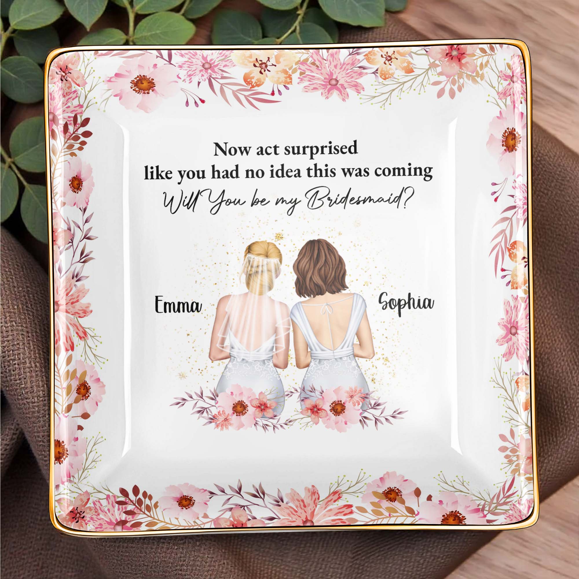 Will You Be My Bridesmaid, Flowers, Two Women - Personalized Custom Jewelry Dish, Ceramic Dish, Square Shape - BST468_SCRF