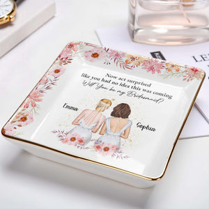 Will You Be My Bridesmaid, Flowers, Two Women - Personalized Custom Jewelry Dish, Ceramic Dish, Square Shape - BST468_SCRF