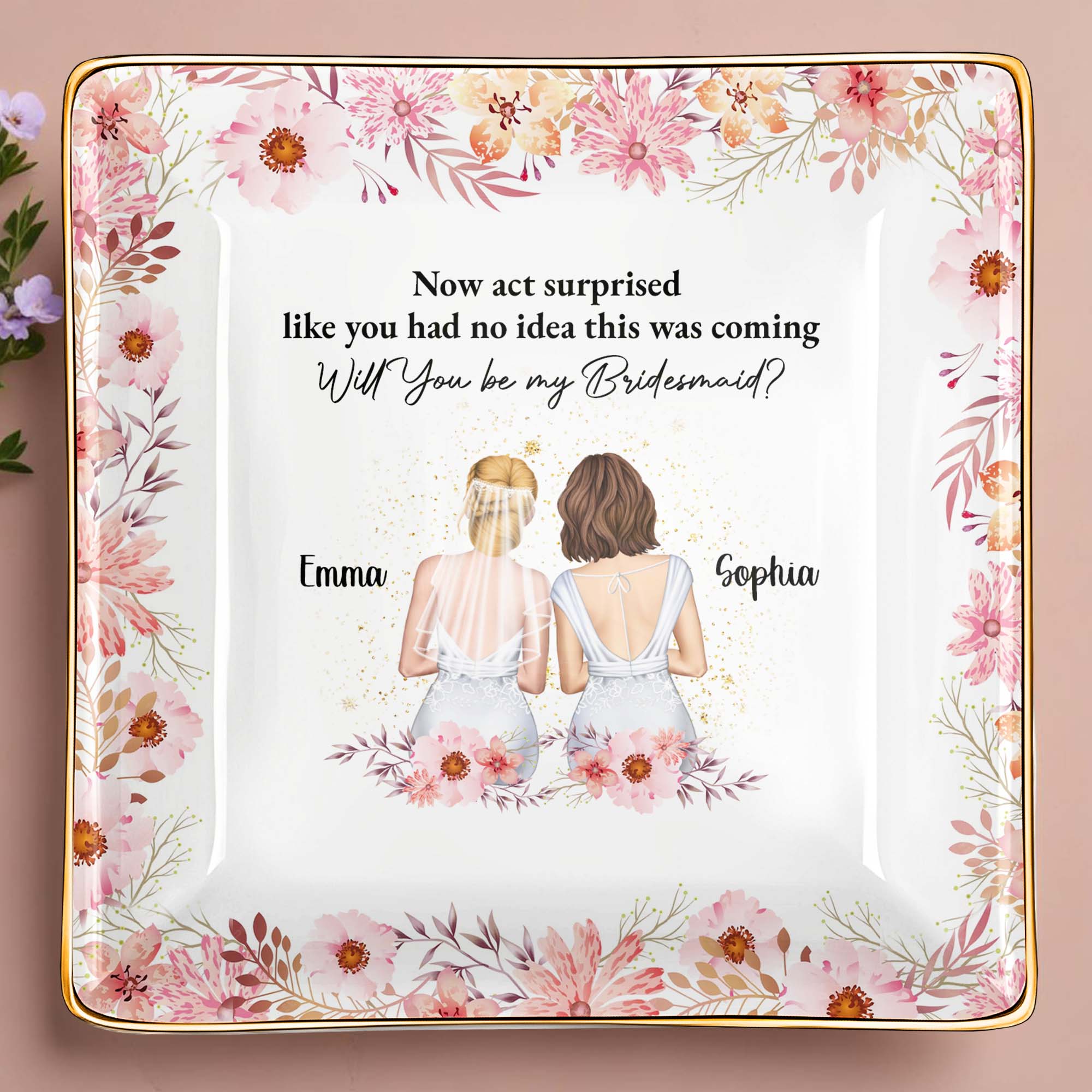 Will You Be My Bridesmaid, Flowers, Two Women - Personalized Custom Jewelry Dish, Ceramic Dish, Square Shape - BST468_SCRF