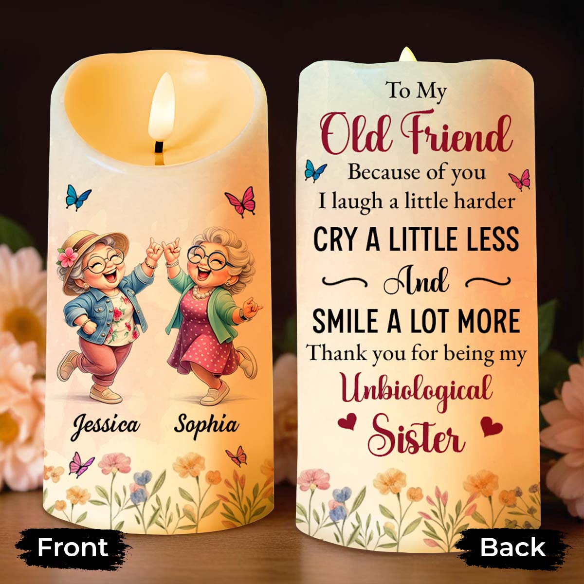 To My Old Friend Thank You For Being My Unbiological Sister With Flowers And Butterflies - Personalized Custom LED Candle - BST476_LECA