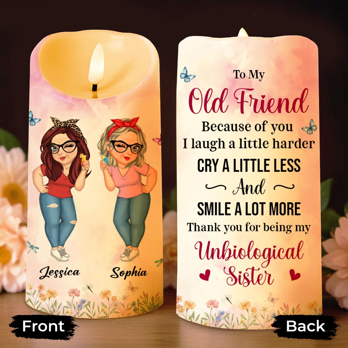 To My Old Friend, Unbiological Sister With Flowers And Butterflies - Personalized Custom LED Candle - BST478_LECA