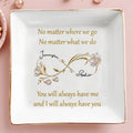 No Matter Where We Go, You Will Always Have Me, Flowers - Personalized Custom Jewelry Dish, Square Ceramic Dish - BST493_SCRD