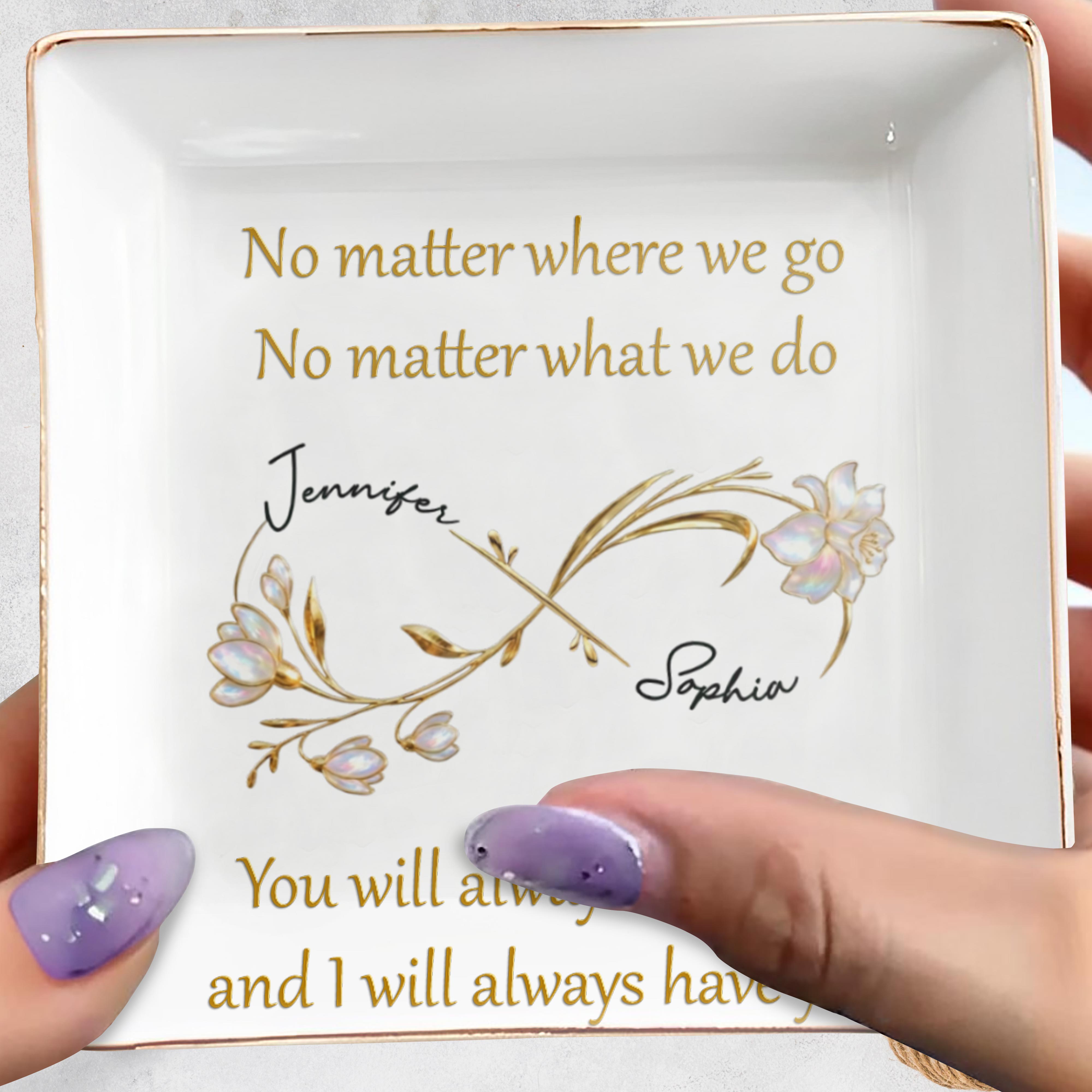 No Matter Where We Go, You Will Always Have Me, Flowers - Personalized Custom Jewelry Dish, Square Ceramic Dish - BST493_SCRD