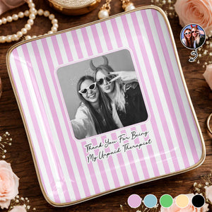 Thank You For Being My Unpaid Therapist, Striped Design - Personalized Custom Jewelry Dish, Ceramic Dish, Square Shape - BST504_SCRF