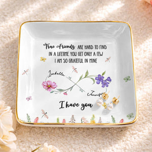 True Friends Are Hard To Find With Flowers And Butterflies - Personalized Custom Jewelry Dish, Ceramic Dish, Square Shape - BST509_SCRF