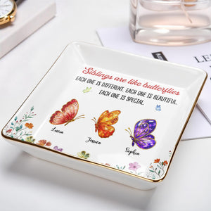 Siblings Are Like Butterflies Beautiful And Special Colorful Butterfly Floral - Personalized Custom Jewelry Dish, Ceramic Dish, Square Shape - BST534_SCRF