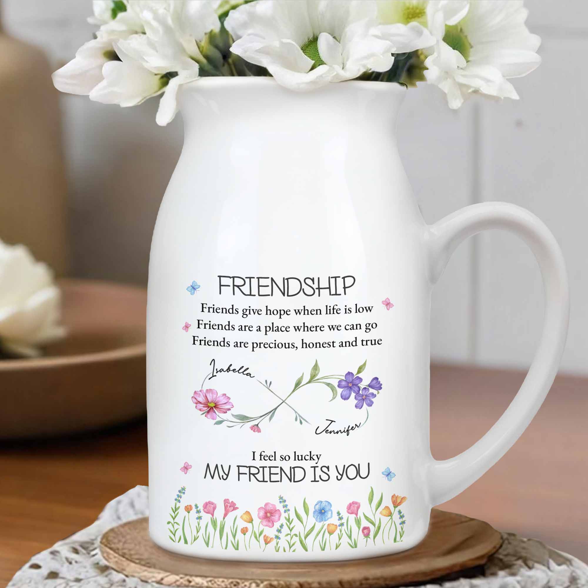 Friendship Friends Give Hope When Life Is Low - Personalized Ceramic Flower Vase